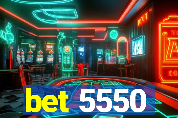 bet 5550